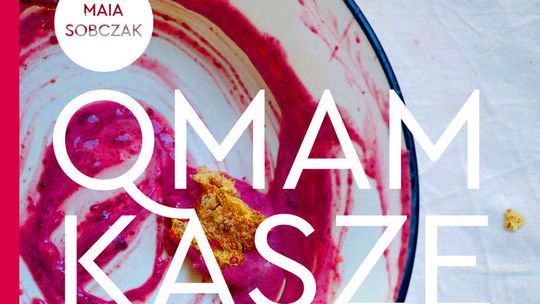 Maja Sobczak „Qmam kasze. Do ostatniego okruszka”