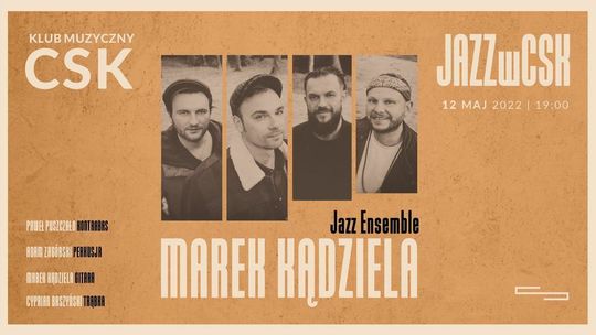 Marek Kądziela Jazz Ensemble w CSK