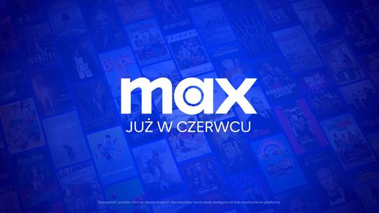 Max: nowy serwis już w czerwcu. Ile będzie kosztował?