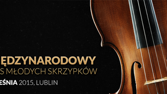 Międzynarodowy Konkurs Młodych Skrzypków w Lublinie. Koncert laureatów