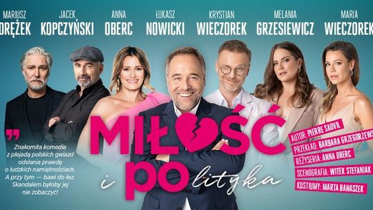 „Miłość i polityka” czyli zabawna komedia z plejadą polskich gwiazd