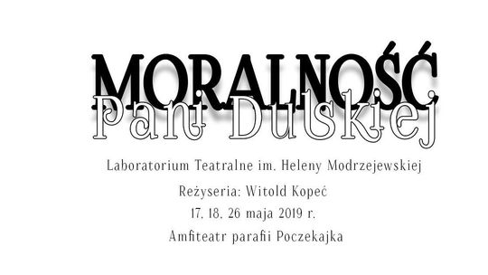 "Moralność Pani Dulskiej" w Amfiteatrze parafii Poczekajka