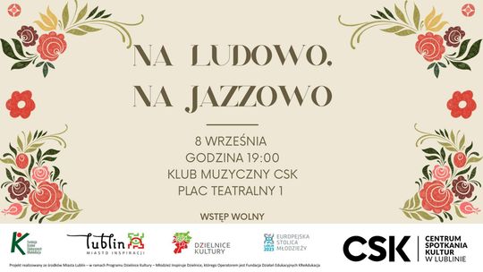 Na ludowo, na jazzowo - koncert w CSK