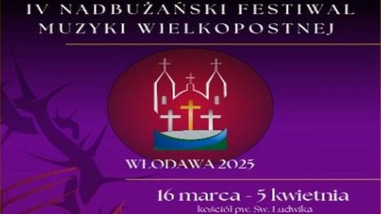 Nadbużański Festiwal Muzyki Wielkopostnej we Włodawie