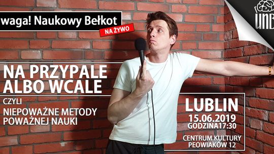 "Naukowy Bełkot" w CK w Lublinie