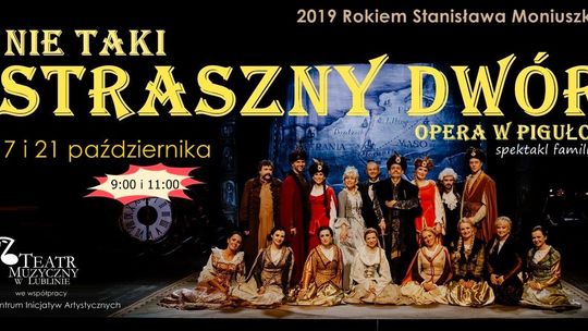 "Nie taki Straszny Dwór - opera w pigułce" w Teatrze Muzycznym