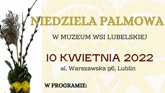 Niedziela palmowa w Muzeum Wsi Lubelskiej