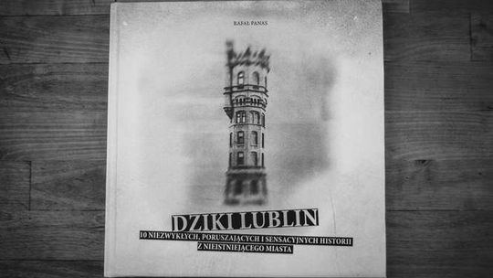 Niezwykłe historie z Lublina w Dzienniku Wschodnim