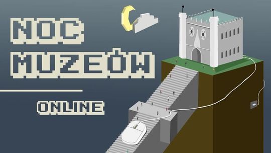 Noc Muzeów online z Muzeum Lubelskim