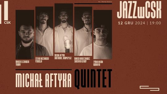 Nowa siła polskiego jazzu. Michał Aftyka Quintet w Klubie Muzycznym CSK