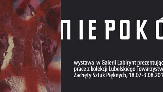 Nowa wystawa Zachęty: "Niepokój" w Galerii Labirynt