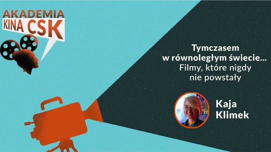 O filmach, które nigdy nie powstały w Akademii Kina CSK