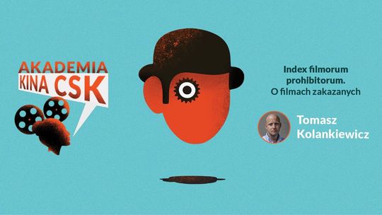 O filmach zakazanych w Akademii Kina CSK