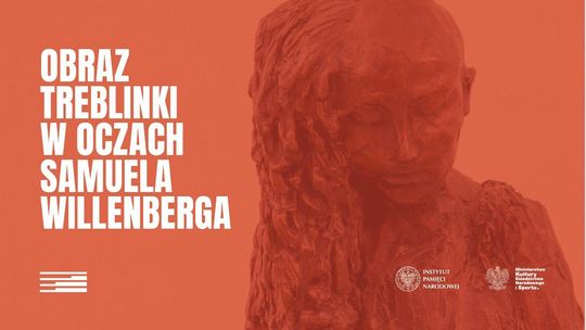"Obraz Treblinki w oczach Samuela Willenberga" - wystawa na Majdanku
