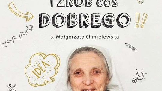 „Odłóż tę książkę i zrób coś dobrego”. S. Małgorzata Chmielewska