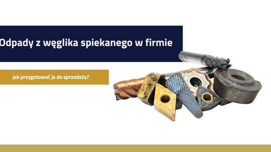 Odpady z węglika spiekanego w firmie – jak przygotować je do sprzedaży?