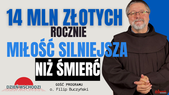 Ojciec Filip Buczyński: "Aby godnie żyć i umierać, potrzebne są pieniądze"