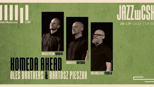 Oleś Brothers & Bartosz Pieszka w CSK