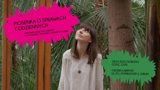 Oprowadzanie po wystawie "Piosenka o mojej rodzinie" w Labiryncie