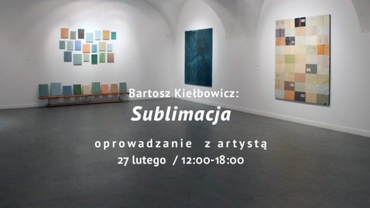 Oprowadzanie po wystawie "Sublimacja" w Galerii Białej