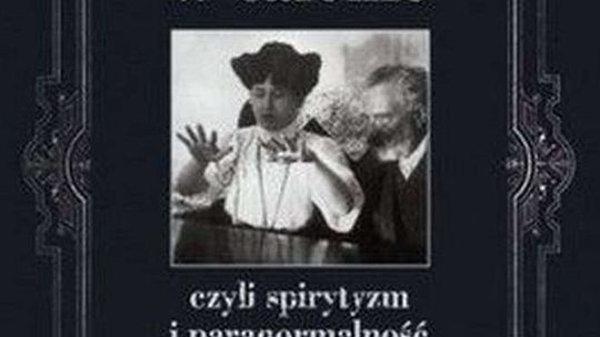 Paulina Sołowianiuk „Jasnowidz w salonie, czyli spirytyzm i paranormalność w Polsce międzywojennej”