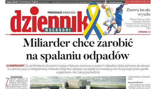  Pierwsza strona Dziennika Wschodniego z 30 maja 2022 r. 