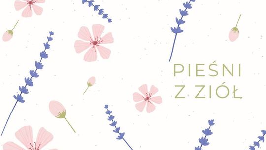 Pieśni z ziół. Spotkanie na Facebooku Warsztatów Kultury