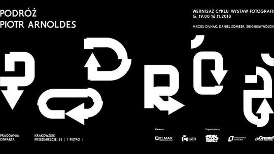 Piotr Arnoldes, "Podróż". Wystawa fotografii w Pracowni Otwartej LuCreate
