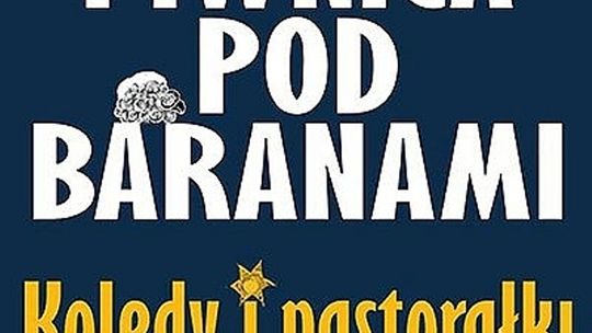 Piwnica Pod Baranami w Filharmonii Lubelskiej: Kolędy i Pastorałki