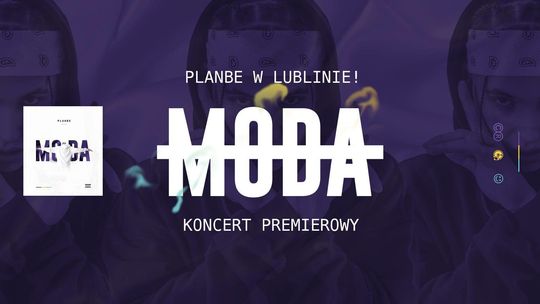 PlanBe z premierowym koncertem w Lublinie