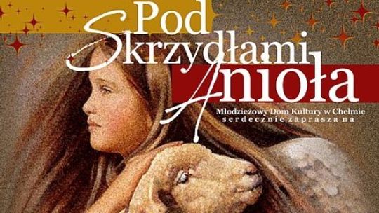 „Pod Skrzydłami Anioła” – tradycja, zwyczaje i obrzędy