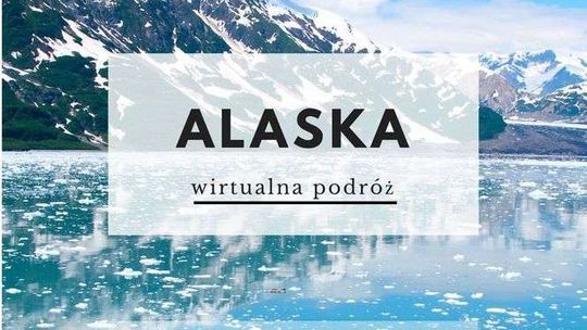 Podróże w realu i wirtualu w DDK SM Czechów. Alaska
