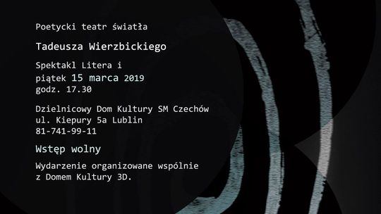 Poetycki teatr światła Tadeusza Wierzbickiego "Litera i" w DDK Czechów