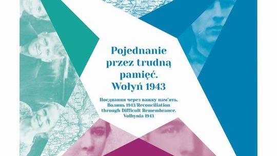 Pojednanie przez trudną pamięć. Wołyń 1943