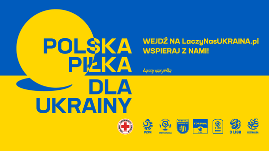 Polska piłka też wspiera Ukrainę. Ruszyła zbiórka pieniędzy