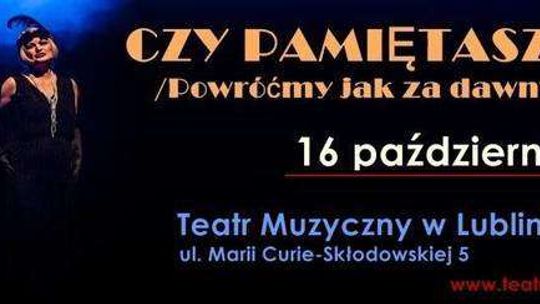 "Powrócimy jak za dawnych lat". Koncert w Teatrze Muzycznym