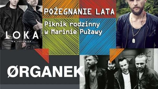 Pożegnanie lata w Marinie Puławy: Wystąpi Organek