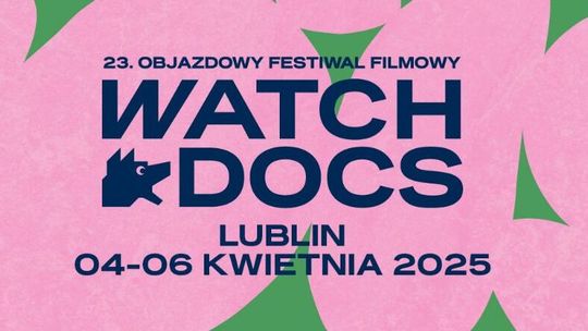 Prawa człowieka na dużym ekranie. 23. Objazdowy Festiwal Filmowy WATCH DOCS w Lublinie