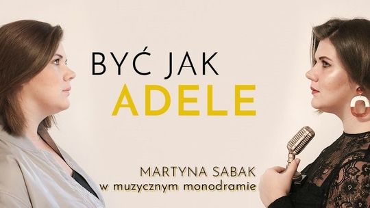 Premiera monodramu "Być jak Adele"