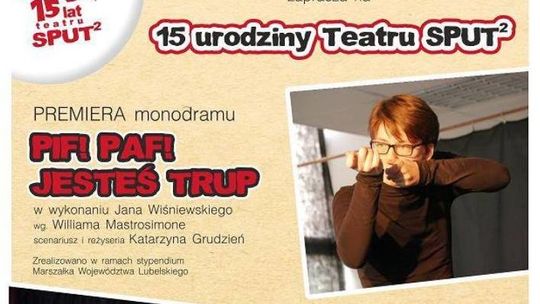 Premiera monodramu "Pif! Paf! Jesteś trup!" w Puławach