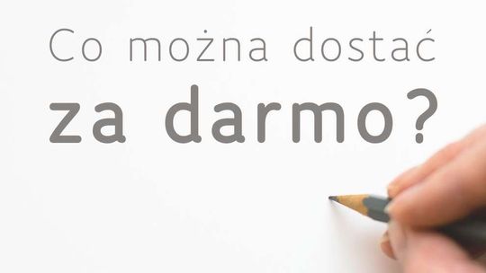 Produkty i usługi, które możesz mieć za darmo!