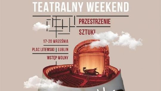 Przestrzenie Sztuki - teatralny weekend w Lublinie
