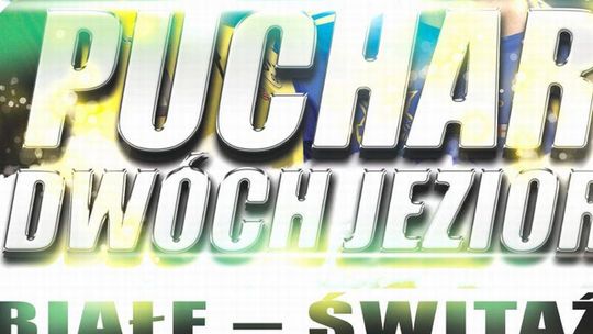 Puchar dwóch jezior - od 4 sierpnia we Włodawie