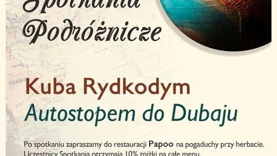 Puławskie Spotkania Podróżnicze. O podróży do Dubaju