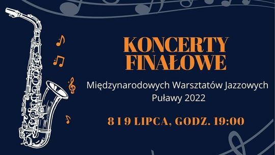 Puławy. Koncerty finałowe Międzynarodowych Warsztatów Jazzowych