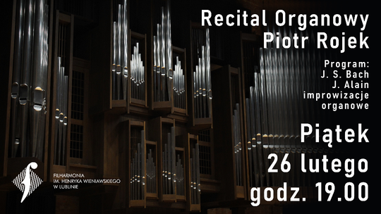 Recital organowy Piotra Rojka w Filharmonii