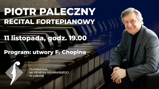 Recital Piotra Palecznego w Filharmonii Lubelskiej