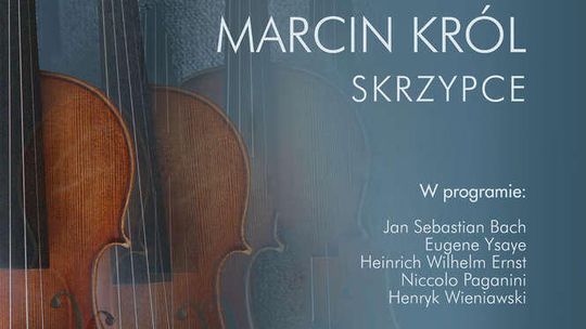 Recital skrzypcowy Marcina Króla "Muzyka i Poezja"