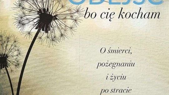 Renata Arendt-Dziurdzikowska, „Możesz odejść, bo cię kocham”