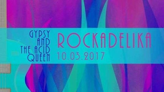 Rockadelika: Gypsy and the Acid Queen w CaxMafe